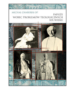 Papieże wobec problemów teologicznych XIX wieku