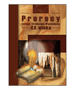 Prorocy Europy Środkowo-Wschodniej XX wieku