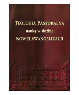 Teologia pastoralna nauką w służbie nowej ewangelizacji