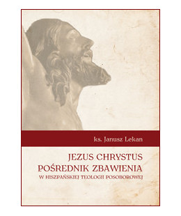 Jezus Chrystus pośrednik zbawienia w hiszpańskiej teologii posoborowej
