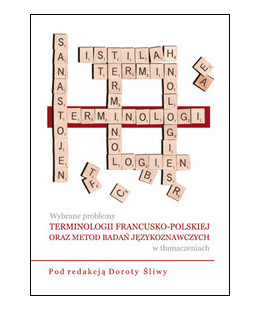 Wybrane problemy terminologii francusko-polskiej oraz metod badań językoznawczych w tłumaczeniach