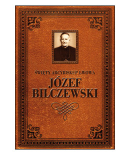 Święty Arcybiskup Lwowa Józef Bilczewski