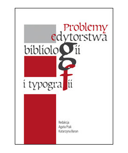Problemy edytorstwa, bibliologii i typografii