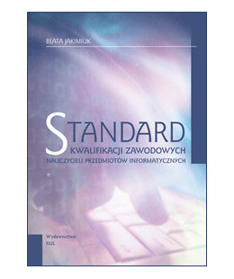 Standard kwalifikacji zawodowych nauczycieli przedmiotów informatycznych