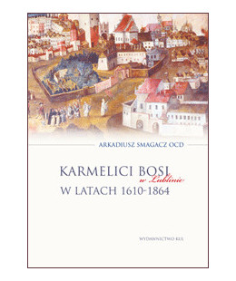 #Karmelici Bosi w Lublinie w latach 1610-1864