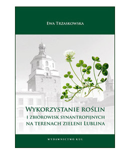 Wykorzystanie roślin i zbiorowisk synantropijnych na terenach zieleni Lublina