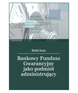 Bankowy Fundusz Gwarancyjny jako podmiot administrujący