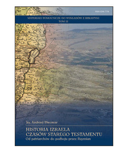 Historia Izraela czasów Starego Testamentu. Od patriarchów do podboju przez Rzymian