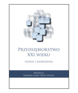 Przedsiębiorstwo XXI wieku. Szanse i zagrożenia