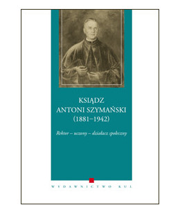 Ksiądz Antoni Szymański...