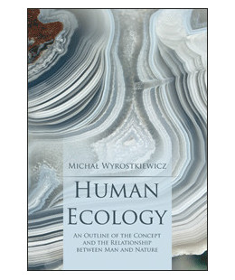 Human Ecology. An Outline of the Concept and the Relationship between Man and Nature