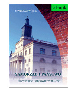 e-book: Samorząd i państwo. Przyszłość i odpowiedzialność