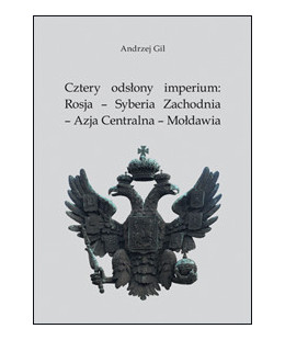 Cztery odsłony imperium: Rosja - Syberia Zachodnia - Azja Centralna - Mołdawia