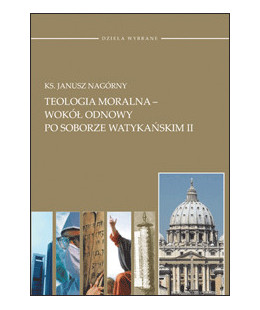 Teologia moralna - Wokół odnowy po Soborze Watykańskim II