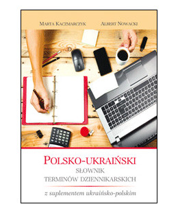 Polsko-ukraiński słownik terminów dziennikarskich z suplemantem ukraińsko-polskim