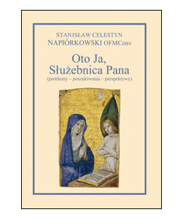 Oto Ja, Służebnica Pana...