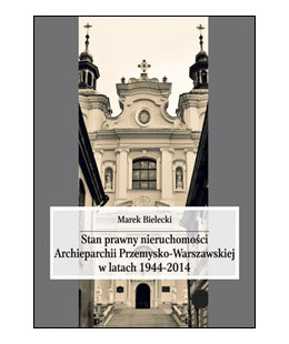 Stan prawny nieruchomości Archieparchii Przemysko-Warszawskiej w latach 1944-2014