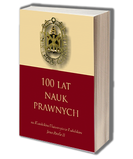 100 lat nauk prawnych na Katolickim Uniwersytecie Lubelskim Jana Pawła II