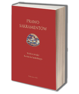 Prawo sakramentów. Wybór źródeł Kościoła łacińskiego