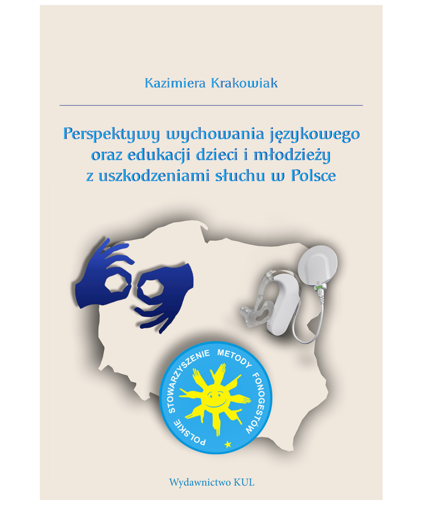 Perspektywy wychowania językowego oraz edukacji dzieci i młodzieży z uszkodzeniami słuchu w Polsce