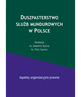 Duszpasterstwo służb mundurowych w Polsce. Aspekty organizacyjno-prawne