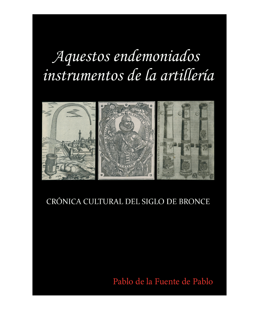 Aquestos endemoniados instrumentos de la artillerίa