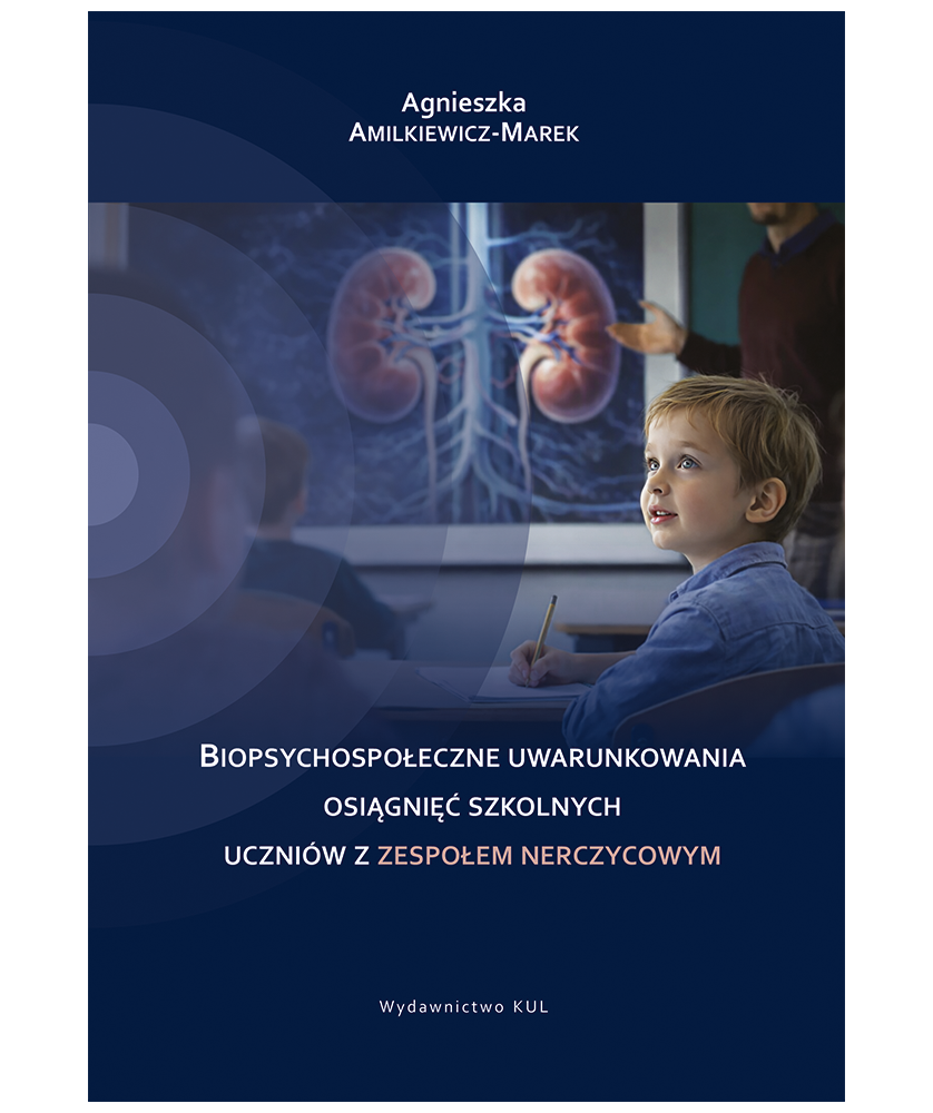 Biopsychospołeczne uwarunkowania osiągnięć szkolnych uczniów z zespołem nerczycowym