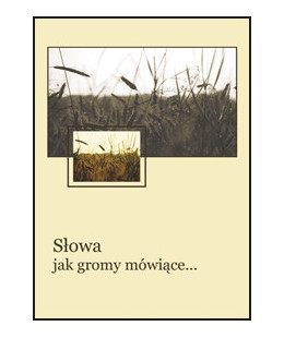 Słowa jak gromy mówiące...