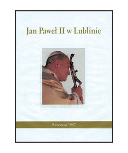 Jan Paweł II w Lublinie. 9...