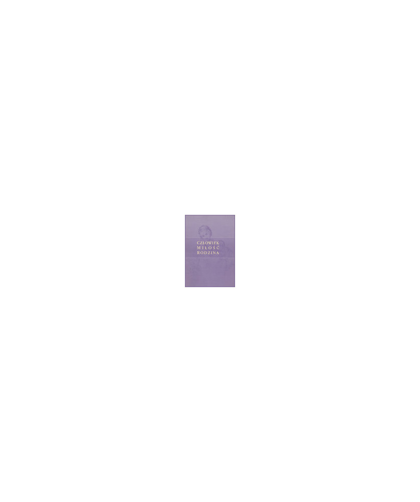Człowiek - Miłość - Rodzina. "Humanae vitae" po 30 latach. Materiały z sympozjum KUL. 3-4 grudnia 1998