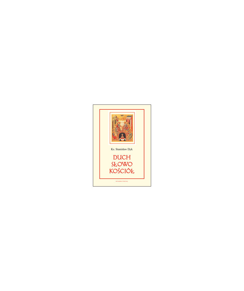 Duch - Słowo - Kościół. Biblijny model ewangelizacji