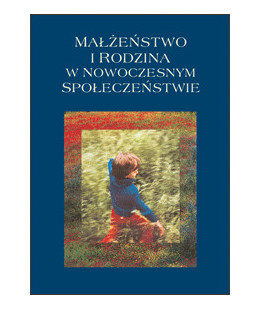 Małżeństwo i rodzina w nowoczesnym społeczeństwie
