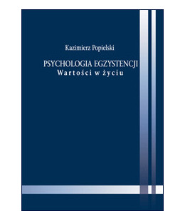 Psychologia egzystencji:...